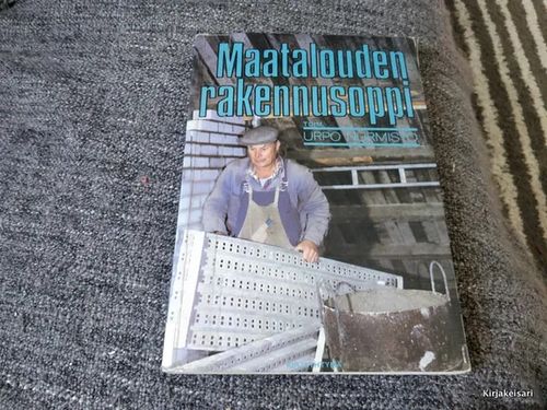 Maatalouden rakennusoppi - Nurmisto Urpo | Antikvariaatti Bookkolo | Osta Antikvaarista - Kirjakauppa verkossa