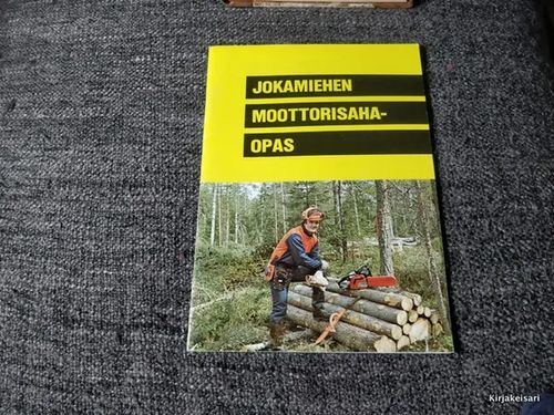 Jokamiehen moottorisahaopas | Antikvariaatti Bookkolo | Osta Antikvaarista - Kirjakauppa verkossa