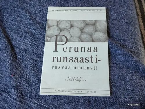 Perunaa runsaasti - rasvaa niukasti - pula-ajan ruokaohjeita - Virtaranta Ruth | Antikvariaatti Bookkolo | Osta Antikvaarista - Kirjakauppa verkossa