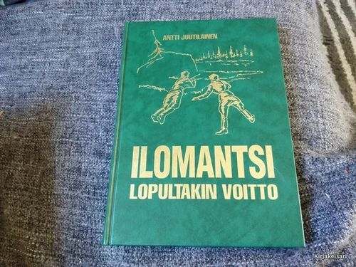 Ilomantsi - Lopultakin voitto Ryhmä Raappanan taistelut 26.7. -13.8.1944 - Juutilainen Antti | Antikvariaatti Bookkolo | Osta Antikvaarista - Kirjakauppa verkossa