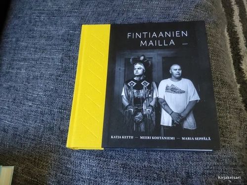 Fintiaanien mailla - Kettu Katja - Koutaniemi Meeri - Seppälä Maria |  Antikvariaatti Bookkolo | Osta Antikvaarista - Kirjakauppa verkossa