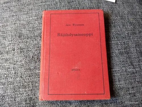 Räjähdysaineoppi - Jalo Wuorinen | Antikvariaatti Bookkolo | Osta Antikvaarista - Kirjakauppa verkossa
