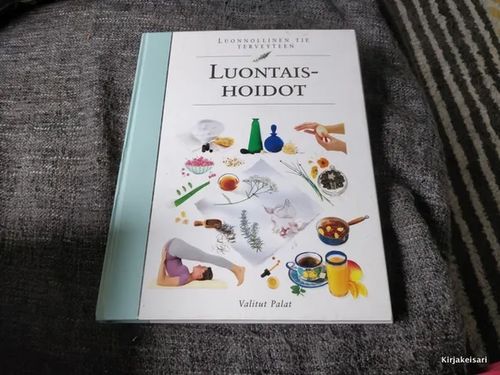 Luonnollinen tie terveyteen - Luontaishoidot. | Antikvariaatti Bookkolo | Osta Antikvaarista - Kirjakauppa verkossa