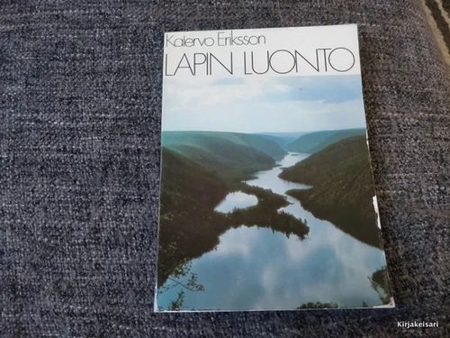 Lapin luonto - Erikson Kalervo | Antikvariaatti Bookkolo | Osta Antikvaarista - Kirjakauppa verkossa