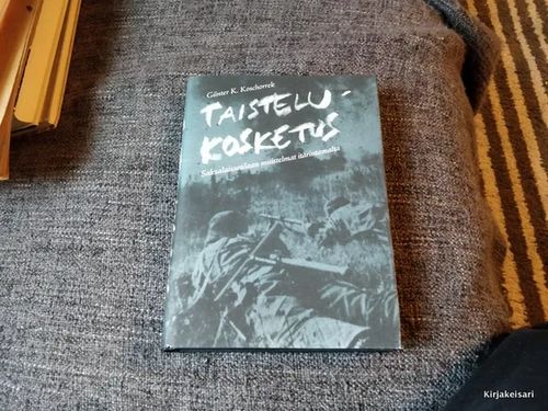 Taistelukosketus - Saksalaissotilaan muistelmat itärintamalta - Koschorrek Gunter K. | Antikvariaatti Bookkolo | Osta Antikvaarista - Kirjakauppa verkossa