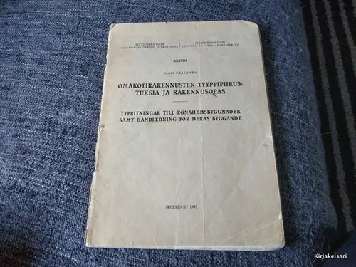 Omakotirakennusten tyyppipiirrustuksia ja rakennusopas - Elias Paalanen | Antikvariaatti Bookkolo | Osta Antikvaarista - Kirjakauppa verkossa