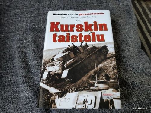 Kurskin taistelu - historian suurin panssaritaistelu - Frankson - Zetterling | Antikvariaatti Bookkolo | Osta Antikvaarista - Kirjakauppa verkossa