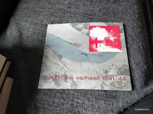 II/KTR 3:n vaiheet 1941-44 - Kenttätykistörykmentti 3 - Hiissa Kalle | Antikvariaatti Bookkolo | Osta Antikvaarista - Kirjakauppa verkossa