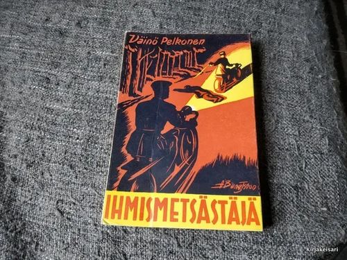 Ihmismetsästäjä - salapoliisikertomuksia - Väinö Pelkonen | Antikvariaatti Bookkolo | Osta Antikvaarista - Kirjakauppa verkossa