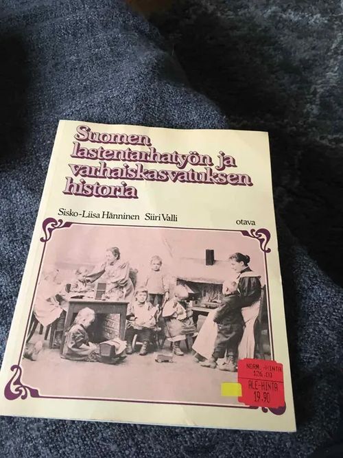 Suomen lastentarhatyön ja varhaiskasvatuksen historia - Hänninen Sisko-Liisa - Valli Siiri | Antikvariaatti Bookkolo | Osta Antikvaarista - Kirjakauppa verkossa