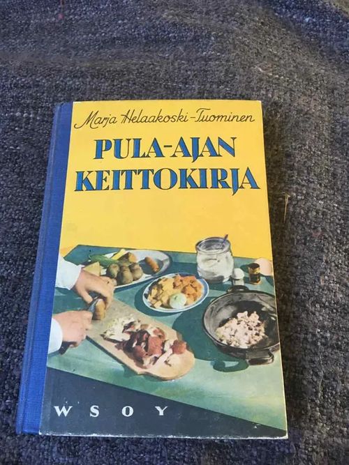 Pula-ajan keittokirja - Helaakoski - Tuominen | Antikvariaatti Bookkolo | Osta Antikvaarista - Kirjakauppa verkossa