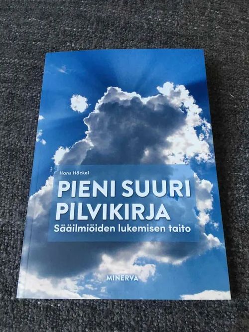 Pieni suuri pilvikirja - Sääilmiöiden lukemisen taito - Hansa Häckel | Antikvariaatti Bookkolo | Osta Antikvaarista - Kirjakauppa verkossa