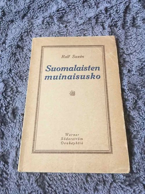 Suomalaisten muinaisusko - Saxen Ralf | Antikvariaatti Bookkolo | Osta Antikvaarista - Kirjakauppa verkossa