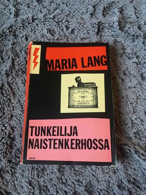 Tunkeilija naistenkerhossa - Lang Maria | Antikvariaatti Bookkolo | Osta Antikvaarista - Kirjakauppa verkossa