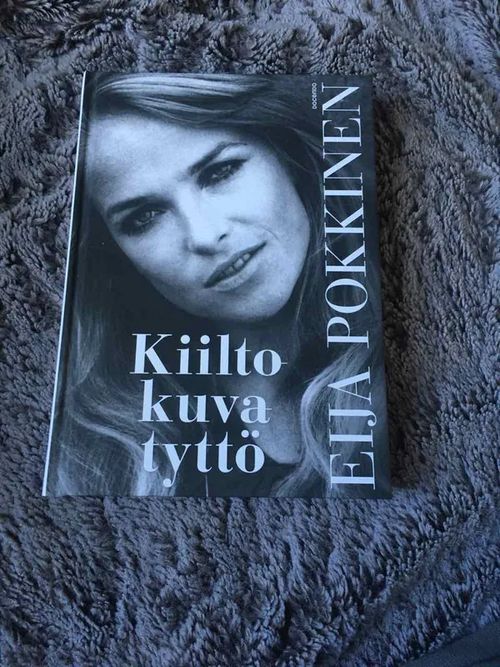 Eija Pokkinen - Kiiltokuvatyttö - Eija Pokkinen | Antikvariaatti Bookkolo | Osta Antikvaarista - Kirjakauppa verkossa