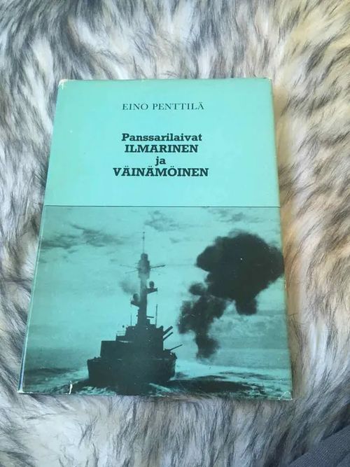 Panssarilaivat Ilmarinen ja Väinämöinen - taistelut ja tuho - Eino Penttilä | Antikvariaatti Bookkolo | Osta Antikvaarista - Kirjakauppa verkossa