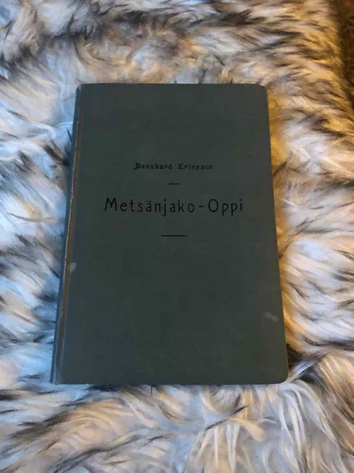 Metsänjako-oppi metsätalouden järjestelyssä - Toinen osa - Bernhard Ericsson | Antikvariaatti Bookkolo | Osta Antikvaarista - Kirjakauppa verkossa