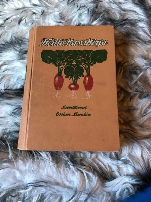 Keittiökasvikirja - Käsikirja Suomen puutarhanhoitoa ja puutarhaopetusta varten - Lunden Ossian | Antikvariaatti Bookkolo | Osta Antikvaarista - Kirjakauppa verkossa