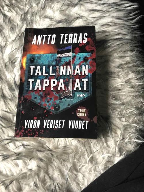 Tallinan tappajat - Viron veriset vuodet - Antto Terras | Antikvariaatti Bookkolo | Osta Antikvaarista - Kirjakauppa verkossa