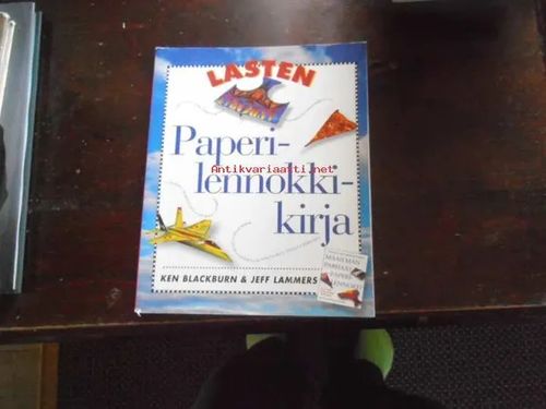 Lasten Paperilennokkikirja - Blackburn K. & Lammers J. | Antikvariaatti Bookkolo | Osta Antikvaarista - Kirjakauppa verkossa