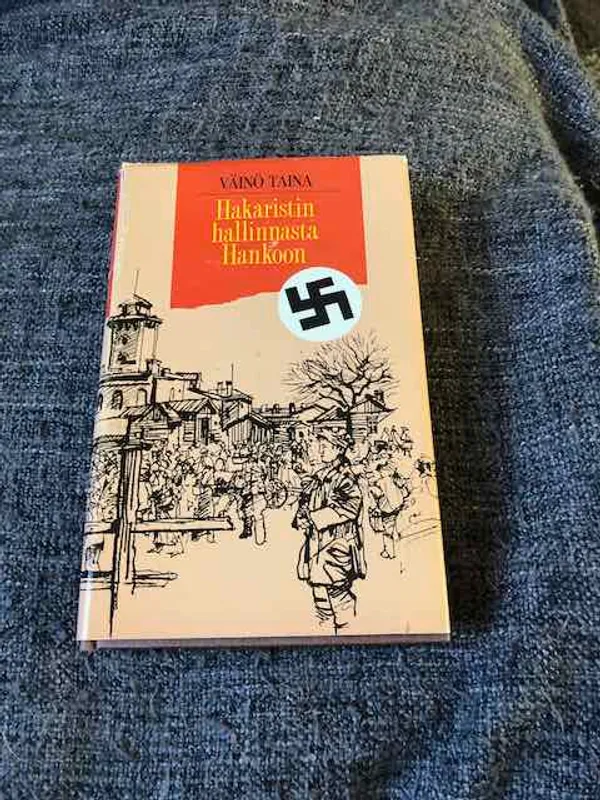 Hakaristin hallinnasta Hankoon - Taina Väinö | Antikvariaatti Bookkolo | Osta Antikvaarista - Kirjakauppa verkossa