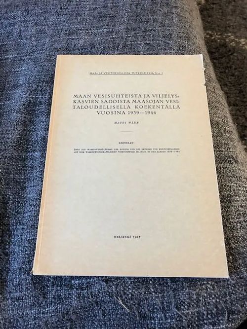 Maan vesisuhteista ja viljelyskasvien sadoista Maasojan vesitaloudellisella koekentällä vuosina 1939-1944 - Matti Wäre | Antikvariaatti Bookkolo | Osta Antikvaarista - Kirjakauppa verkossa