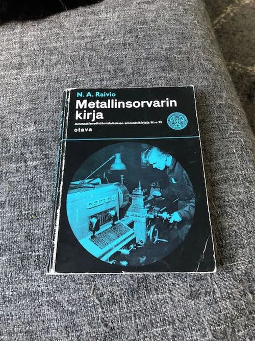 Metallinsorvarin kirja - Raivio N. A. | Antikvariaatti Bookkolo | Osta Antikvaarista - Kirjakauppa verkossa