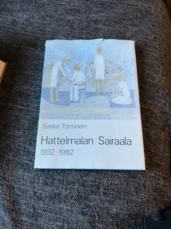 Hattelmalan sairaala 1932-1982 - Sirkka Törrönen | Antikvariaatti Bookkolo | Osta Antikvaarista - Kirjakauppa verkossa