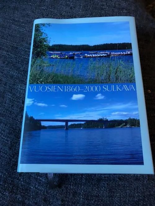 Sulkavan historia II - Vuosien 1860-2000 Sulkava - Seppänen Paavo, Soikkanen Hannu | Antikvariaatti Bookkolo | Osta Antikvaarista - Kirjakauppa verkossa