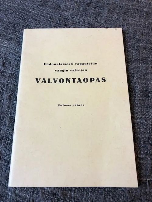 Ehdonalaisesti vapautetun vangin valvojan valvontaopas | Antikvariaatti Bookkolo | Osta Antikvaarista - Kirjakauppa verkossa