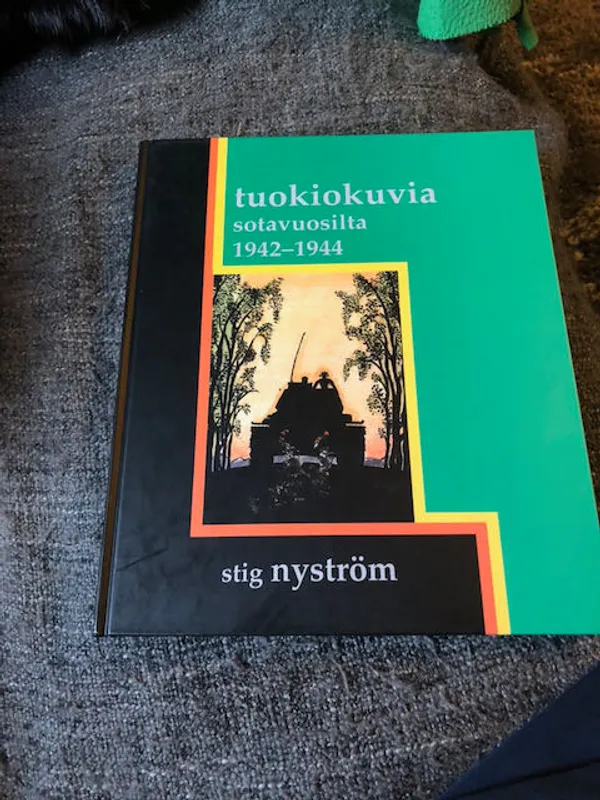 Tuokiokuvia sotavuosilta 1942-1944 - Nyström Stig | Antikvariaatti Bookkolo | Osta Antikvaarista - Kirjakauppa verkossa