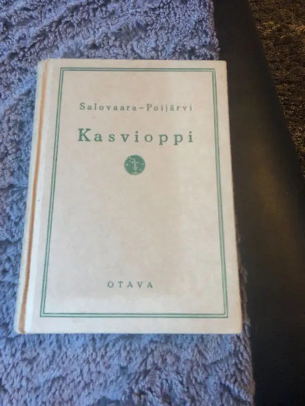 Kasvioppi oppikouluja ja seminaareja varten - Salovaara - Poijärvi | Antikvariaatti Bookkolo | Osta Antikvaarista - Kirjakauppa verkossa