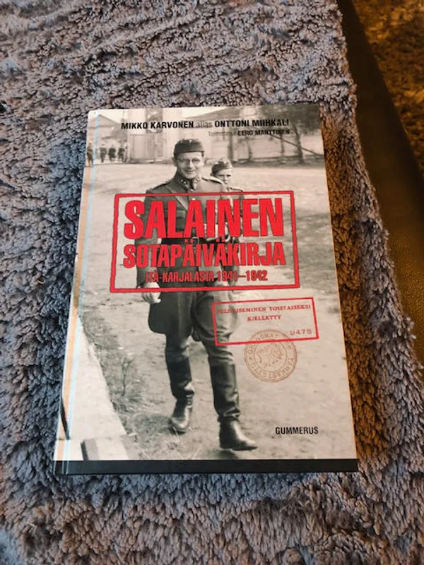 Salainen sotapäiväkirja Itä-Karjalasta 1941-1942 - Mikko Karvonen, Eero Marttinen | Antikvariaatti Bookkolo | Osta Antikvaarista - Kirjakauppa verkossa