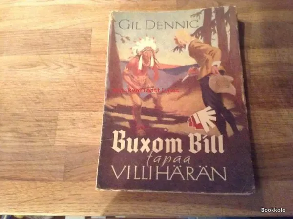 Buxom Bill tapaa villihärän - Dennic Gil ( Olavi Linnus ) | Antikvariaatti Bookkolo | Osta Antikvaarista - Kirjakauppa verkossa