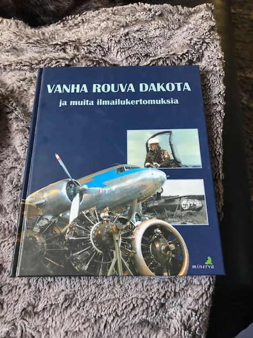 Vanha rouva Dakota ja muita ilmailukertomuksia | Antikvariaatti Bookkolo | Osta Antikvaarista - Kirjakauppa verkossa