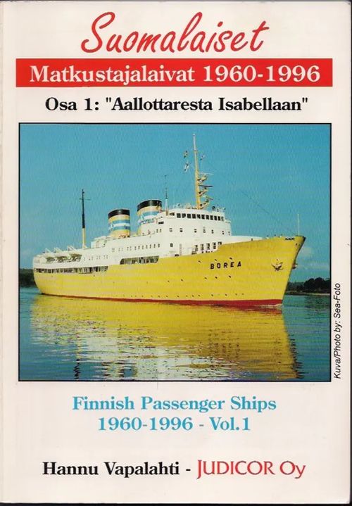 Suomalaiset matkustajalaivat 1960 - 1996 - Osa 1: "Aallottaresta Isabellaan" - Vapalahti Hannu | Karhulan osto- ja myyntiliike | Osta Antikvaarista - Kirjakauppa verkossa