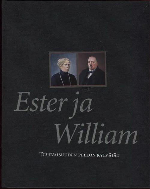 Ester ja William - Tulevaisuuden pellon kylväjät | Karhulan osto- ja myyntiliike | Osta Antikvaarista - Kirjakauppa verkossa