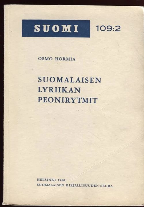 Suomalaisen lyriikan peonirytmit - Hormia Osmo | Karhulan osto- ja myyntiliike | Osta Antikvaarista - Kirjakauppa verkossa