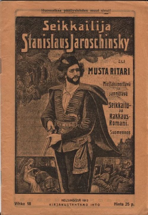 Seikkailija Stanislaus jaroschinsky eli musta ritari 18/1913 | Karhulan osto- ja myyntiliike | Osta Antikvaarista - Kirjakauppa verkossa