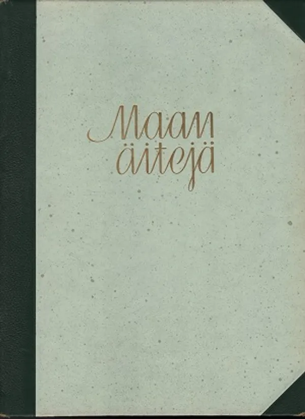 Maan äitejä - kirja Suomen tasavallan presidenttien puolisoista | Karhulan osto- ja myyntiliike | Osta Antikvaarista - Kirjakauppa verkossa