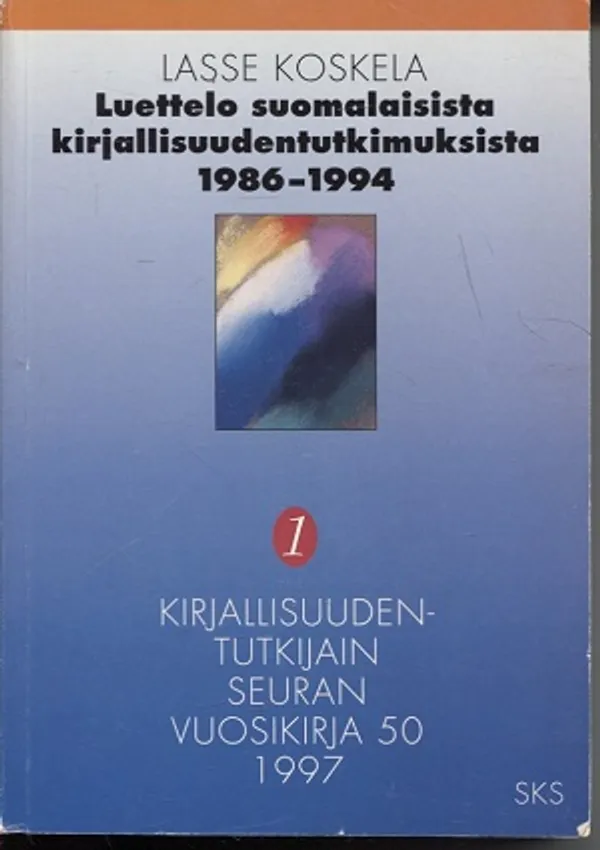 Luettelo suomalaisista kirjallisuudentutkimuksista 1986–1994 - Koskela Lasse | Karhulan osto- ja myyntiliike | Osta Antikvaarista - Kirjakauppa verkossa