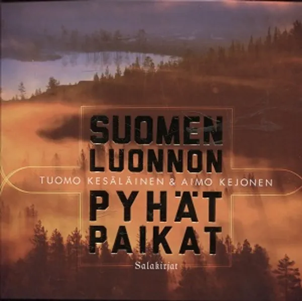 Suomen luonnon pyhät paikat - Kesäläinen Tuomo, Kejonen Aimo | Karhulan  osto- ja myyntiliike | Osta Antikvaarista -