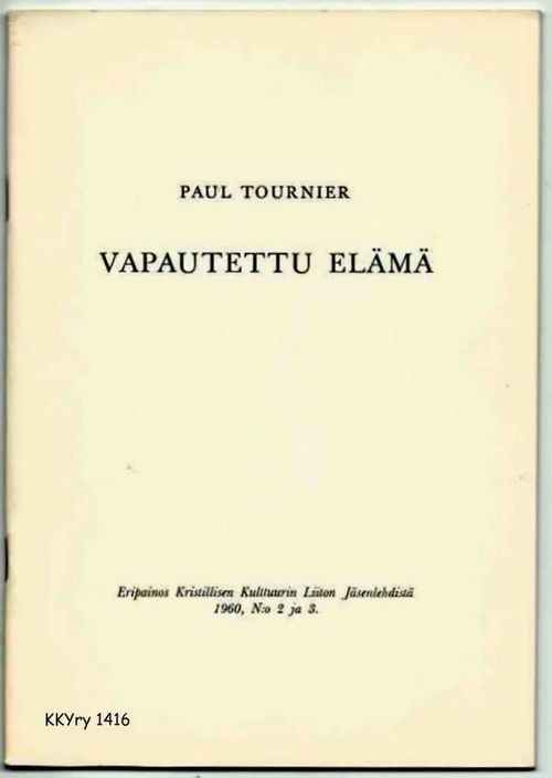 Vapautettu elämä - Tournier Paul | Kristillisen Kirjan Ystävät ry | Osta Antikvaarista - Kirjakauppa verkossa