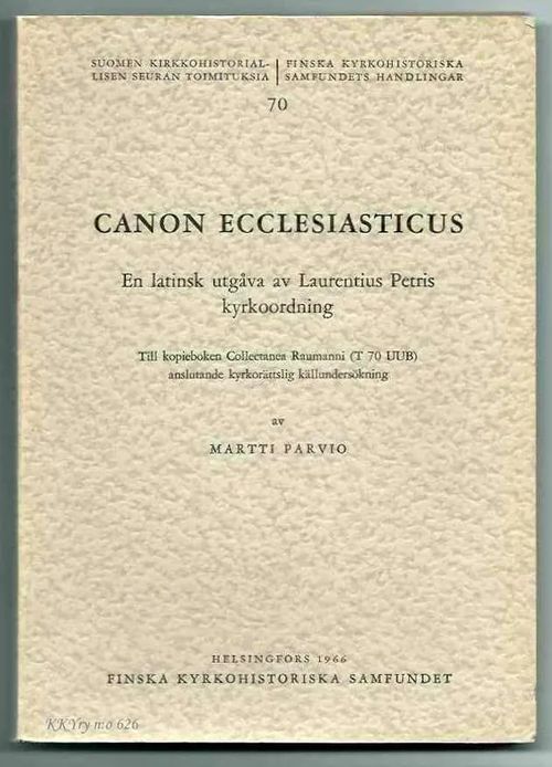 Canon ecclesiasticus : En latinsk utgåva av Laurentius Petris kyrko-ordning - Parvio Martti | Kristillisen Kirjan Ystävät ry | Osta Antikvaarista - Kirjakauppa verkossa