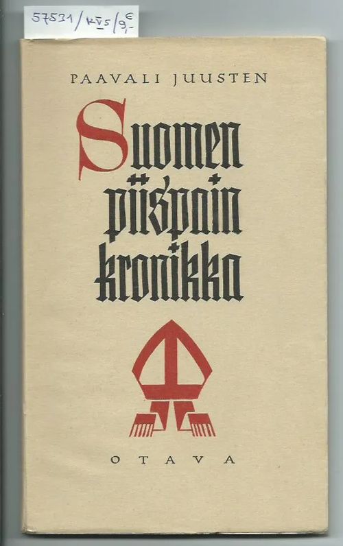 Suomen piispain kronikka : Chronicon Episcoporum Finlandesium - Juusten Paulus Petri | Kristillisen Kirjan Ystävät ry | Osta Antikvaarista - Kirjakauppa verkossa