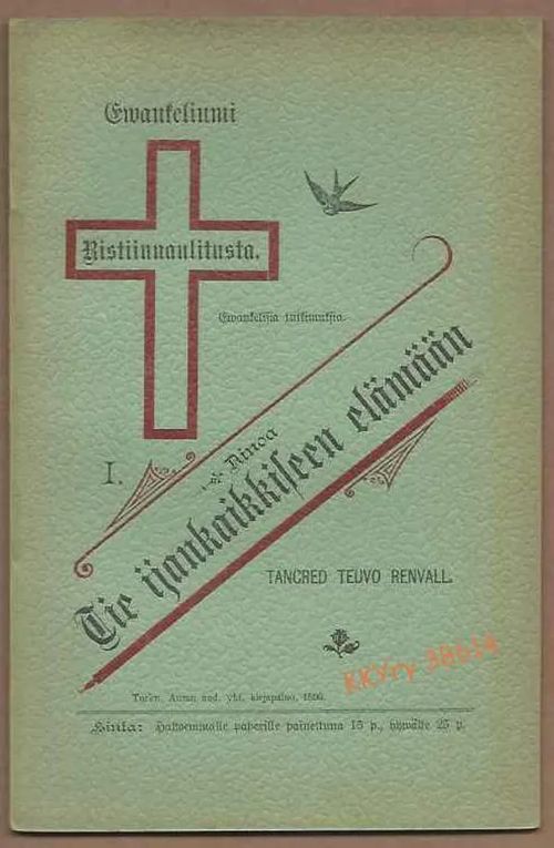 Evankeliumi ristiinnaulitusta : Evankelisia tutkistelemuksia 1, Ainoa Tie ijankaikkiseen elämään - Renwall Tancred Teuvo | Kristillisen Kirjan Ystävät ry | Osta Antikvaarista - Kirjakauppa verkossa
