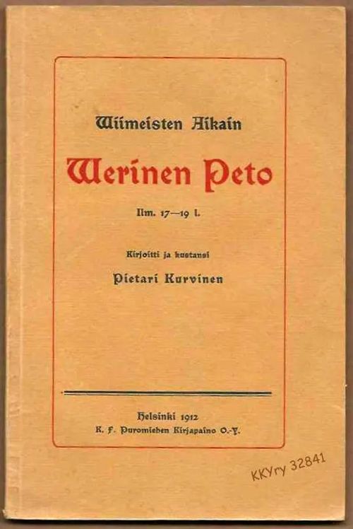 Wiimeisten Aikain Werinen peto : Ilm. 17-19 l - Kurvinen Pietari | Kristillisen Kirjan Ystävät ry | Osta Antikvaarista - Kirjakauppa verkossa