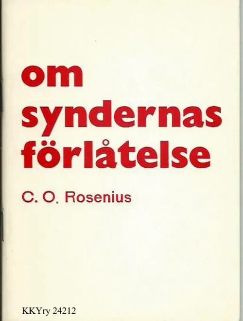 Om syndernas förlåtelse - Rosenius C. O. | Kristillisen Kirjan Ystävät ry | Osta Antikvaarista - Kirjakauppa verkossa