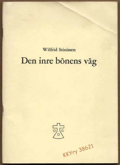 Den inre bönens väg - Stinissen Wilfrid | Kristillisen Kirjan Ystävät ry | Osta Antikvaarista - Kirjakauppa verkossa