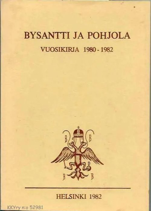 Bysantti ja Pohjola : Vuosikirja 1980-1982 - SalminenMatti | Kristillisen Kirjan Ystävät ry | Osta Antikvaarista - Kirjakauppa verkossa